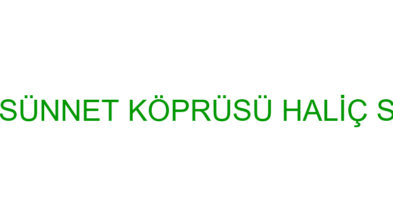 S.S.KAĞITHANE SÜNNET KÖPRÜSÜ HALİÇ SANAYİCİLERİ TO