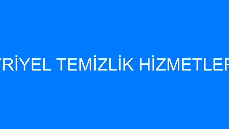 ASTEP ENDÜSTRİYEL TEMİZLİK HİZMETLERİ İŞ ORTAKLIĞI