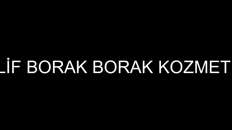 ELİF BORAK BORAK KOZMETİK