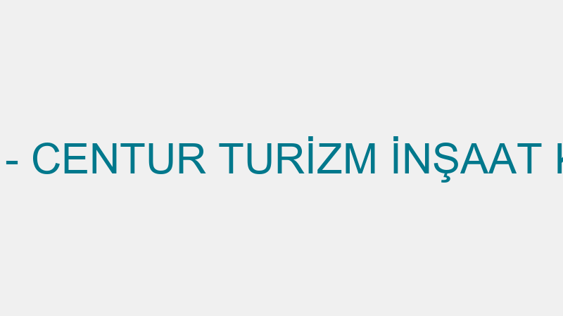 CORINNE HOTEL - CENTUR TURİZM İNŞAAT KONAKLAMA ARA