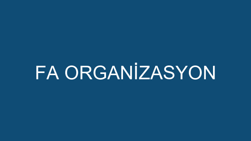 FA ORGANİZASYON