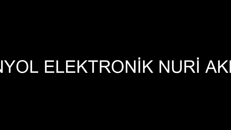 İSPANYOL ELEKTRONİK NURİ AKBOĞA