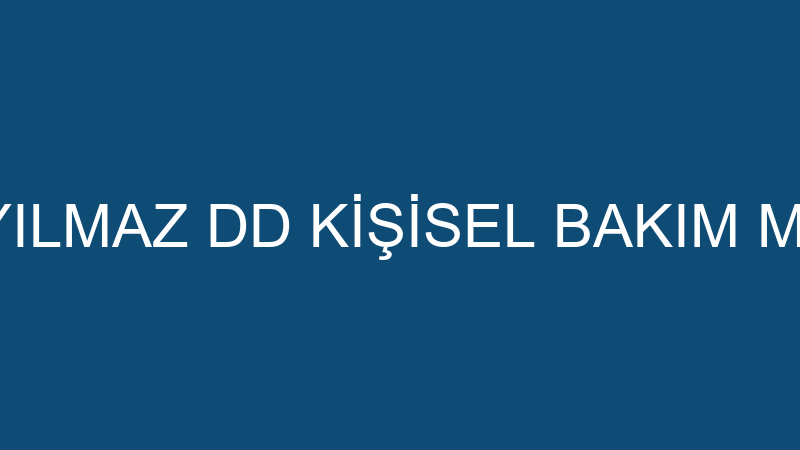 NİHAT YILMAZ DD KİŞİSEL BAKIM MARKETİ