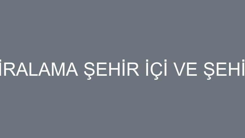 GÜVEN ARAÇ KİRALAMA ŞEHİR İÇİ VE ŞEHİRLER ARASI NA