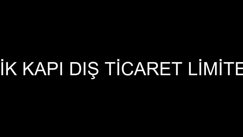 İDEAL ÇELİK KAPI DIŞ TİCARET LİMİTED ŞİRKETİ