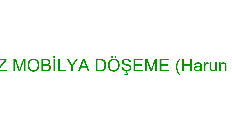 DURMAZ MOBİLYA DÖŞEME (Harun Durmaz)