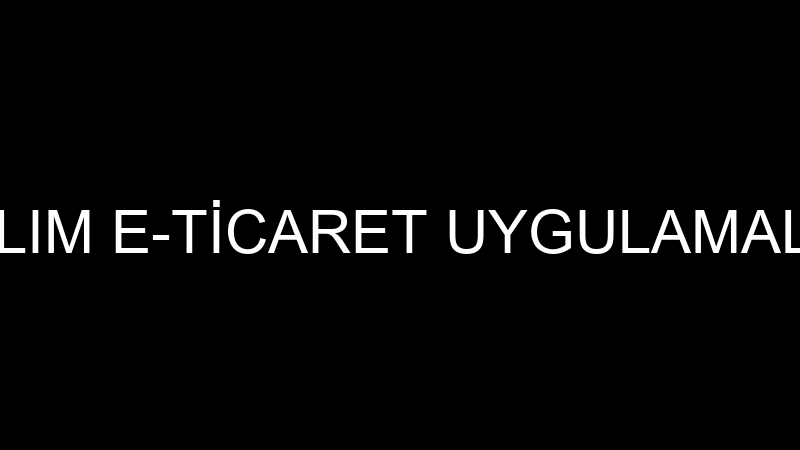 OKİDOOKİ YAZILIM E-TİCARET UYGULAMALARI TİCARET Lİ