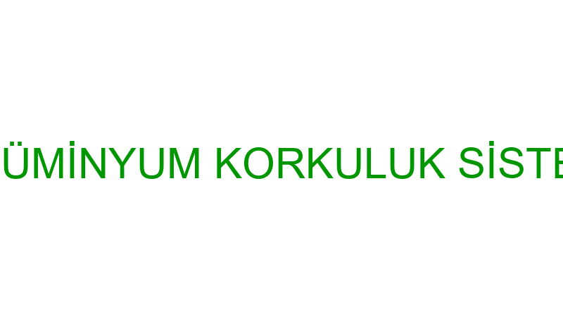 AKS ALÜMİNYUM KORKULUK SİSTEMLERİ