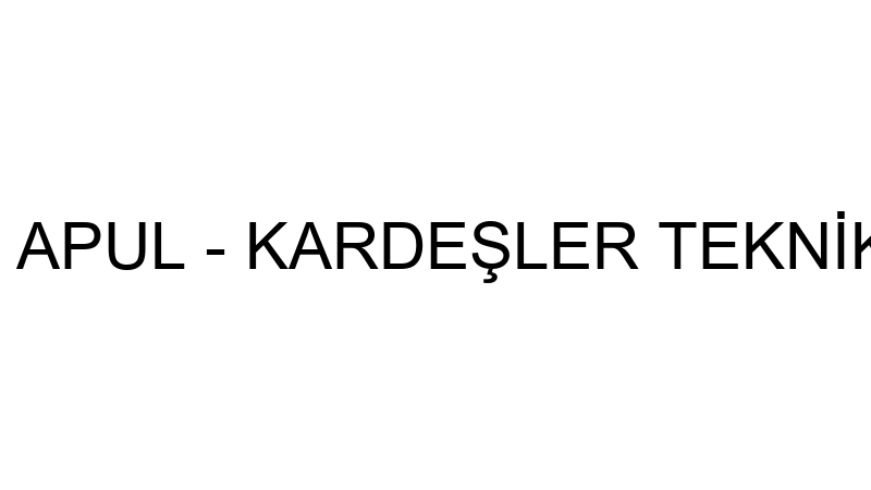 YILMAZ APUL - KARDEŞLER TEKNİK KLİMA