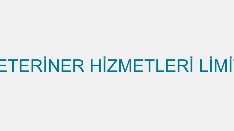 YEŞİLKÖY VETERİNER HİZMETLERİ LİMİTED ŞİRKETİ