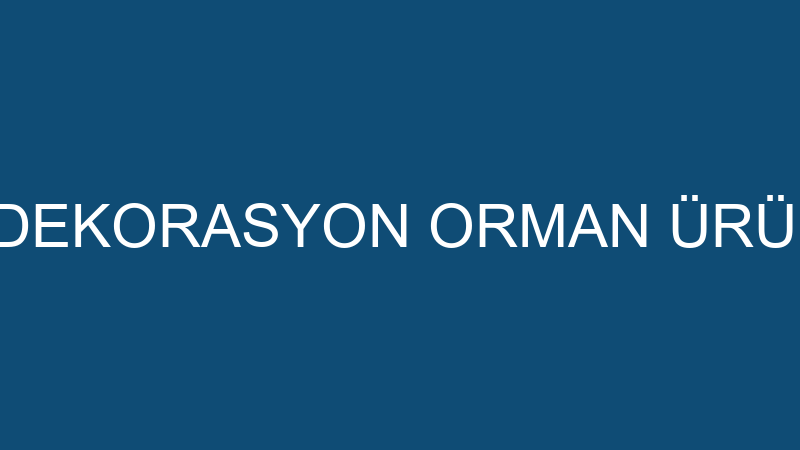 YEŞEREN AHŞAP DEKORASYON ORMAN ÜRÜNLERİ MOBİLYA İN