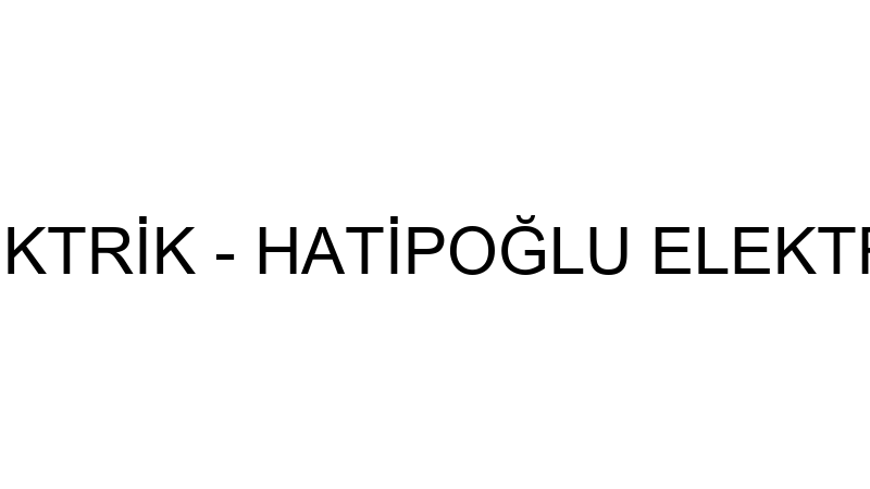 HATİPOĞLU ELEKTRİK - HATİPOĞLU ELEKTRİK MÜHENDİSLİ