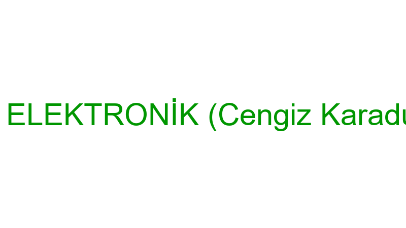 TEST ELEKTRONİK (Cengiz Karaduman)
