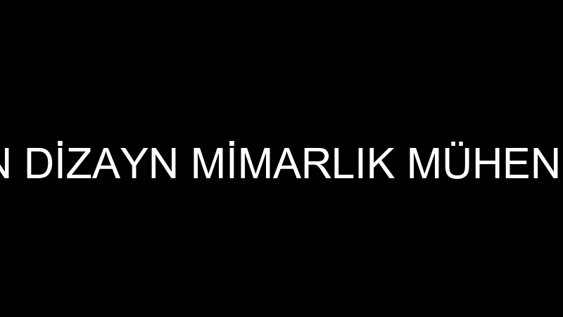 AYHAN DİZAYN MİMARLIK MÜHENDİSLİK