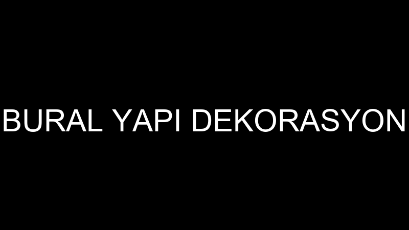 BURAL YAPI DEKORASYON
