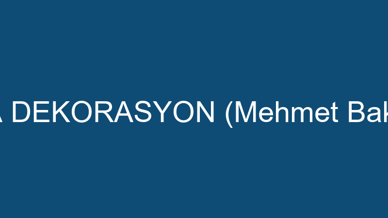 NOYA DEKORASYON (Mehmet Bakacak)