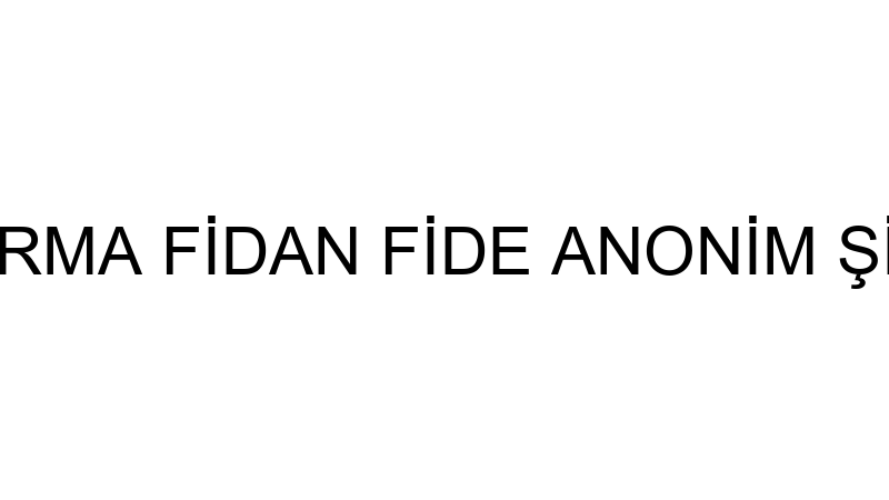 BANDIRMA FİDAN FİDE ANONİM ŞİRKETİ