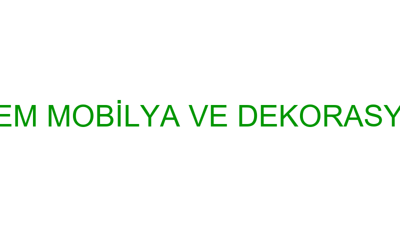 ECEM MOBİLYA VE DEKORASYON