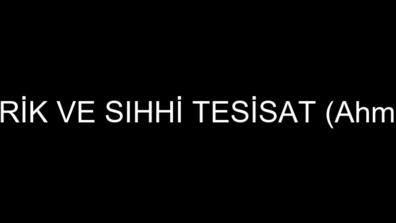 EMEK ELEKTRİK VE SIHHİ TESİSAT (Ahmet Gazi Aydın)