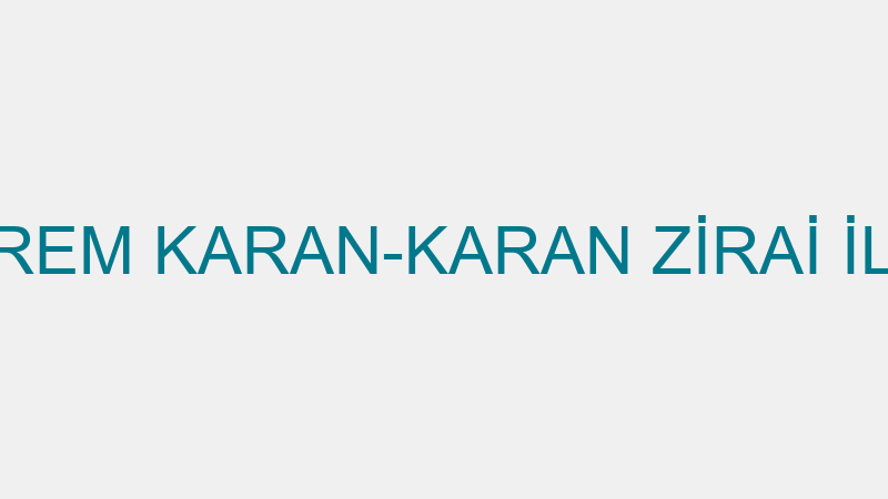 EKREM KARAN-KARAN ZİRAİ İLAÇ