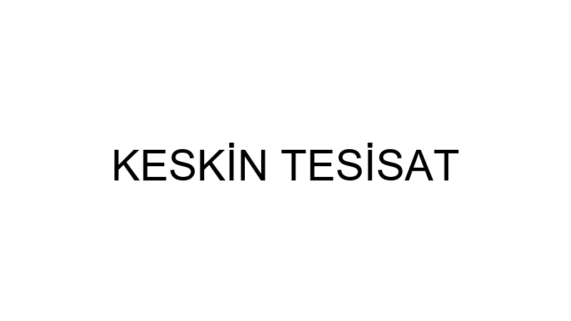 KESKİN TESİSAT