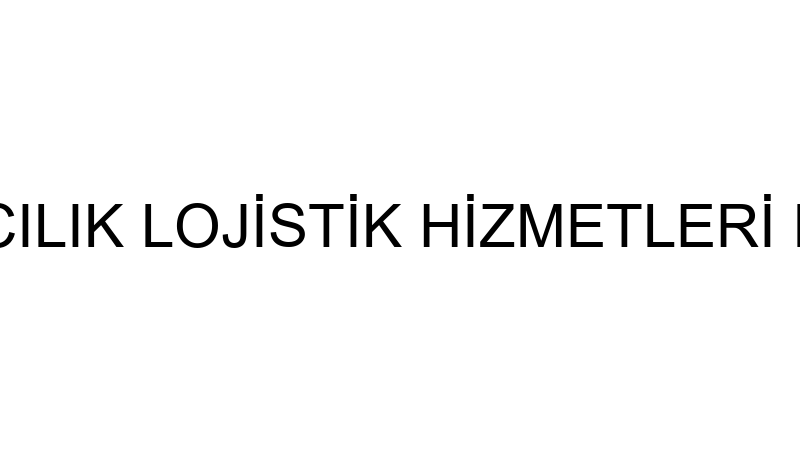 TERA TAŞIMACILIK LOJİSTİK HİZMETLERİ LİMİTED ŞİRKE