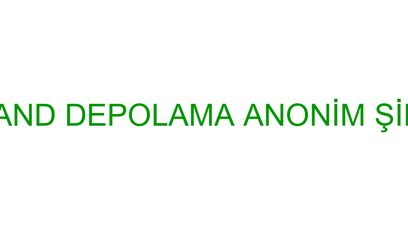 ANTLAND DEPOLAMA ANONİM ŞİRKETİ