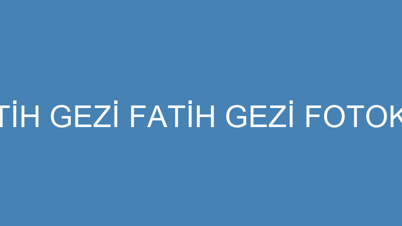 MUHAMMET FATİH GEZİ FATİH GEZİ FOTOKOPİ KİTAP KIRT