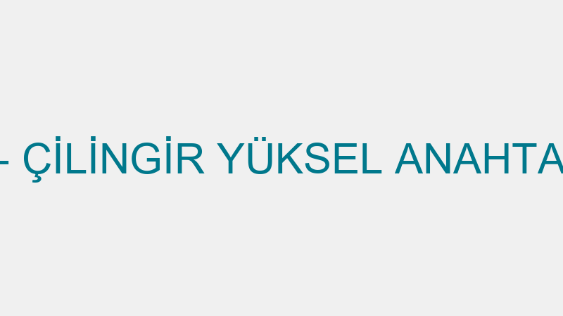 ANAHTARCI - ÇİLİNGİR YÜKSEL ANAHTAR - KADIKÖY