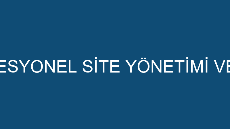 AKDAMAR PROFESYONEL SİTE YÖNETİMİ VE TEMİZLİK SANA
