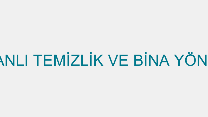 OSMANLI TEMİZLİK VE BİNA YÖNETİMİ