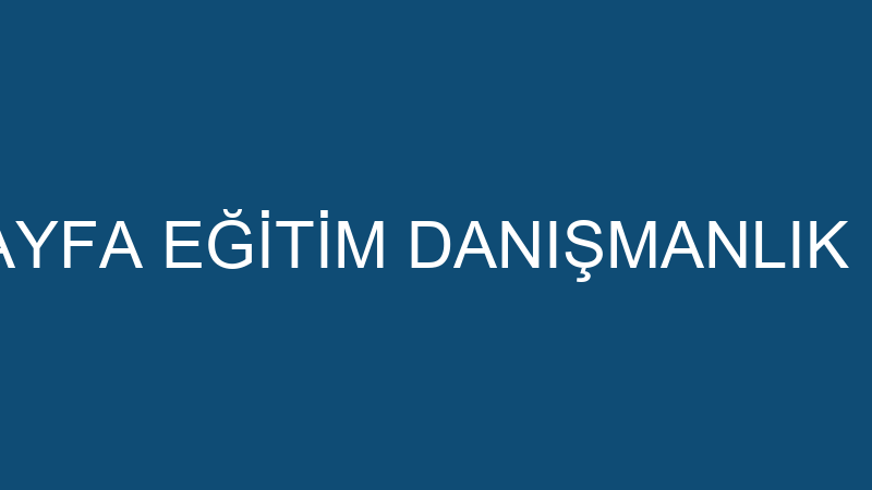 2 HOCALI TAYFA EĞİTİM DANIŞMANLIK HİZMETLERİ