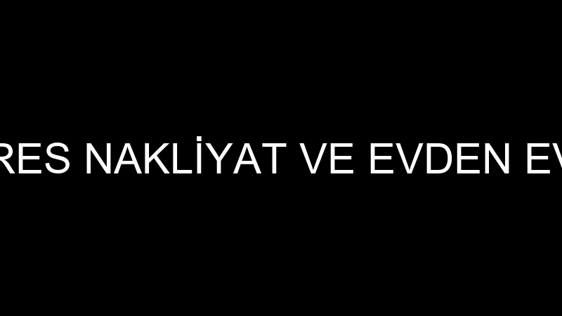 AKDENİZ EKSPRES NAKLİYAT VE EVDEN EVE TAŞIMACILIK