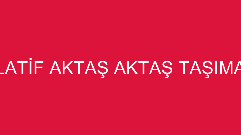 Lati̇f Aktaş Aktaş Taşıma logosu