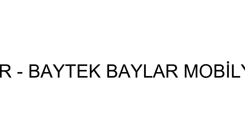 BAYTEK BAYLAR - BAYTEK BAYLAR MOBİLYA SAN. VE TİC.