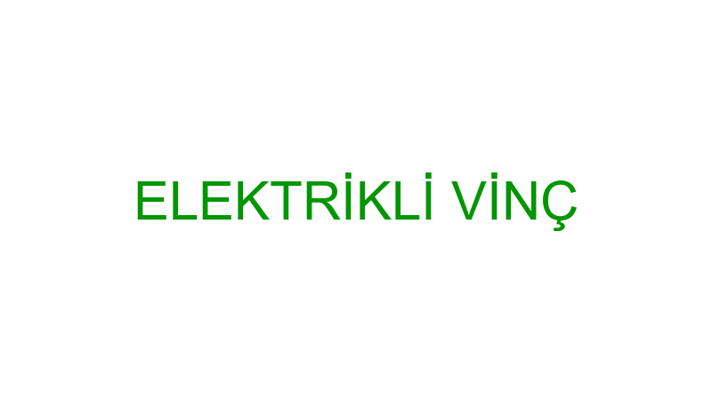 ELEKTRİKLİ VİNÇ