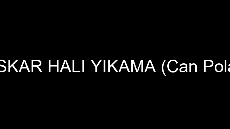 OSKAR HALI YIKAMA (Can Polat)