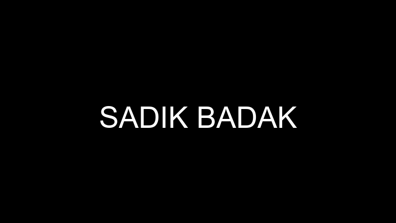 SADIK BADAK