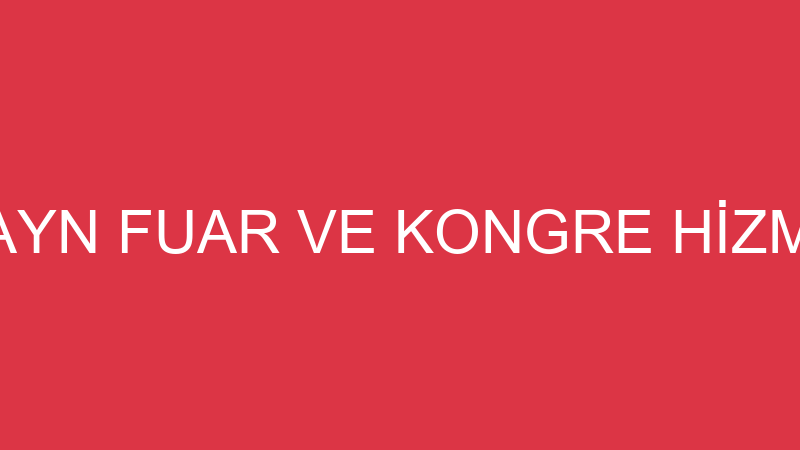 YENİDÜNYA DİZAYN FUAR VE KONGRE HİZMETLERİ ANONİM