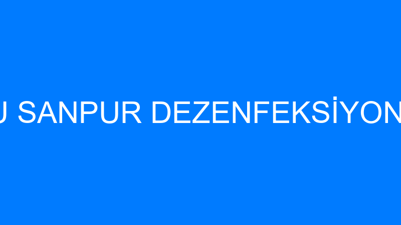 ALİ USTAOĞLU SANPUR DEZENFEKSİYON VE İLAÇLAMA