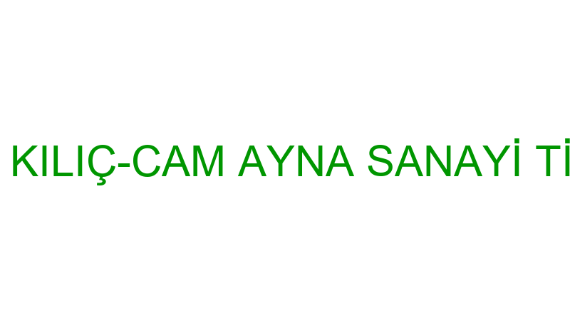 AYHAN KILIÇ-CAM AYNA SANAYİ TİCARET