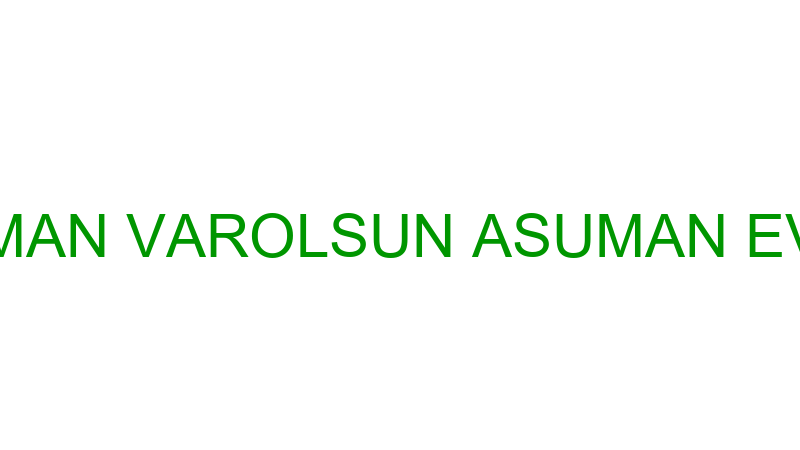 ASUMAN VAROLSUN ASUMAN EV&EV