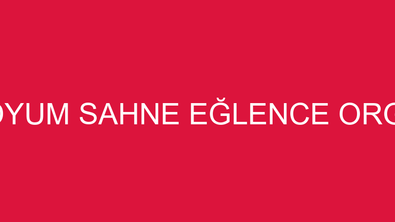 PERFORMANS PODYUM SAHNE EĞLENCE ORGANİZASYON VE ST
