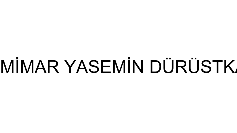 İÇ MİMAR YASEMİN DÜRÜSTKAN