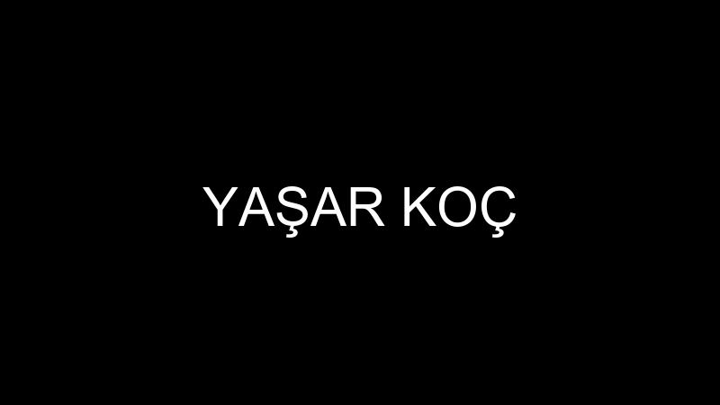 YAŞAR KOÇ