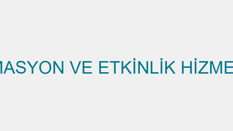 Akti̇vi̇te Ani̇masyon Ve Etki̇nli̇k Hi̇zmetleri̇ - Akti̇vi̇
