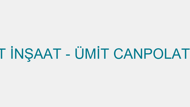 Ümi̇t Canpolat İnşaat - Ümi̇t Canpolat İnşaat Teksti̇