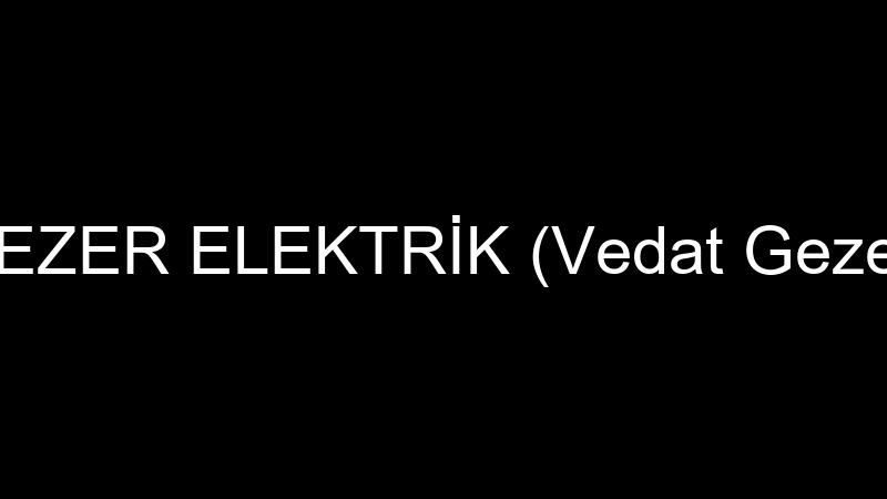Gezer Elektri̇k (Vedat Gezer)
