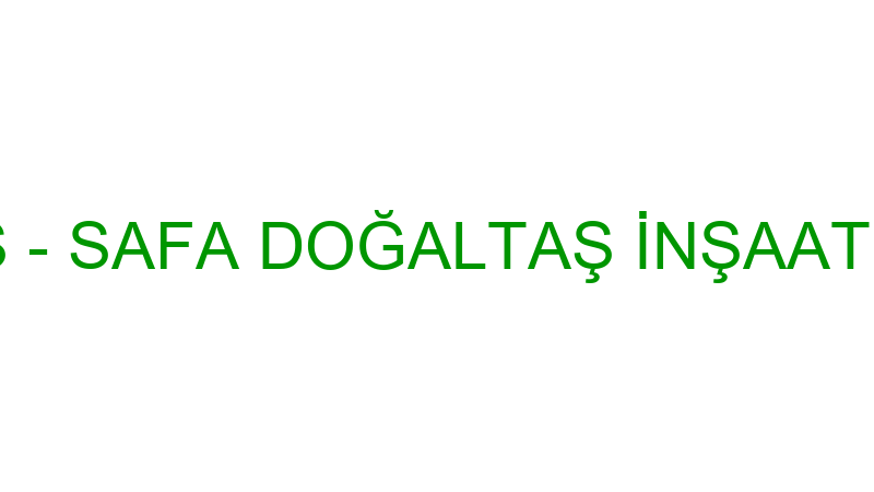 Safa Doğaltaş - Safa Doğaltaş İnşaat Otomoti̇v San.