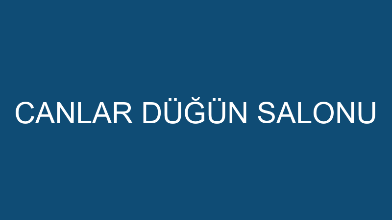 Canlar Düğün Salonu